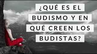 ¿Qué es el Budismo y en que creen los Budistas  Filosofía de Vida  Leer descripción [upl. by Theodosia]