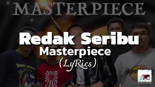 Redak Seribu  MASTERPIECE LyRics [upl. by Suhsoj136]