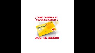 COMO CAMBIAR LA CUOTA DE MANEJO DE BANCOLOMBIA AHORRO [upl. by Breger423]