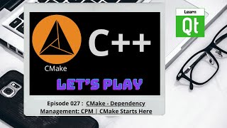 CMakeEpisode 027 CMake  Dependency Management CPM  CMake Starts Here [upl. by Demetri]