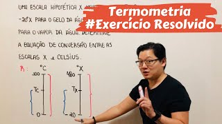 Termologia  Termometria EXERCÍCIO RESOLVIDO [upl. by Aeniah]