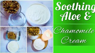 DIY How to make Soothing Aloe Vera amp Chamomile CreamMANGO Butter Moisturiser [upl. by Tingey447]