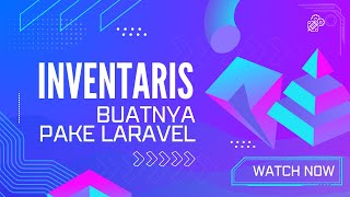 Membuat Inventaris Barang Menggunakan Laravel 11 [upl. by Tine]