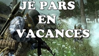 CoD 4  Je pars en vacances [upl. by Eugirne220]