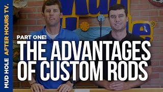 Part 1 The Advantages of Building Your Own Custom Rod  Episode 08  Mud Hole After Hours TV [upl. by Olegnad]