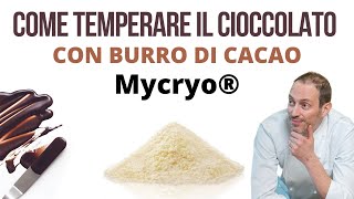 Come temperare il cioccolato con Burro di Cacao Mycryo® [upl. by Llerdnam]