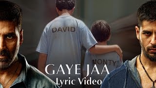 Gaye Jaa  Official lyric Video  Brothers  Akshay Kumar  Sidharth Malhotra  Jacqueline Fernandez [upl. by Aidul]