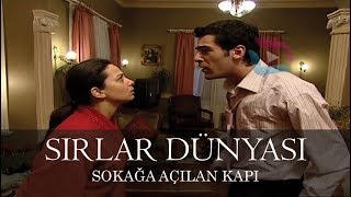 Sırlar Dünyası  SOKAĞA AÇILAN KAPI [upl. by Hausner]