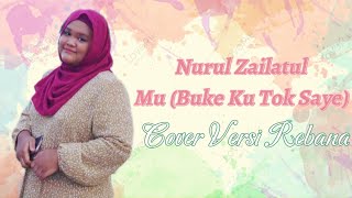 Mu Buke Ku Tok Saye Cover Versi Rebana  Nurul Zailatul [upl. by Dihahs]