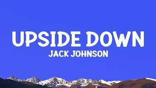 Jack Johnson  Upside Down Lyrics [upl. by Dorina]