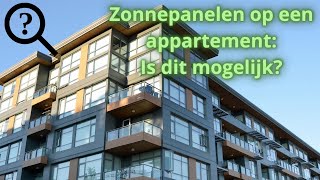 Zonnepanelen Appartement Bekijk De Mogelijkheden [upl. by Frannie]