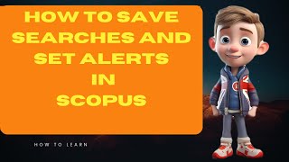 How to save searches and set alerts in Scopus [upl. by Ainesey257]