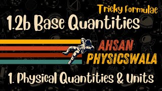 12b  Base Quantities  Tricky Formulae  AS Series  Physical Quantities  Physics 9702 [upl. by Nolrac]