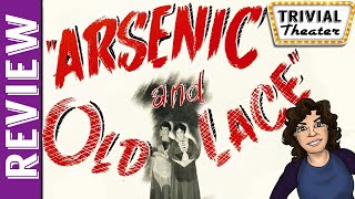 Arsenic and Old Lace The Spooky Review  Trivial Theater [upl. by Annaerda]