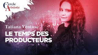 Le Temps des producteurs I Tatiana Ventose [upl. by Anayaran]