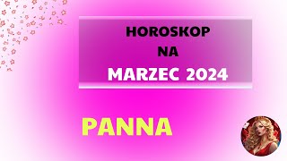 TAROT  Horoskop na MARZEC 2024  PANNA [upl. by Armmat]