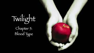 Twilight  Chapter 5 Blood Type Audiobook [upl. by Aleekat]