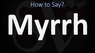 How to Pronounce Myrrh CORRECTLY [upl. by Kassia]