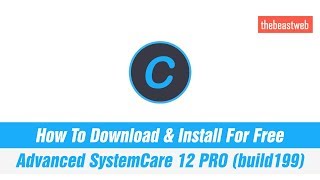 IObit Advanced SystemCare 12 PRO v1203199  Free Download amp install [upl. by Akimrej]