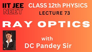 Ray Optics Lecture 73 Class 12th Physics [upl. by Islek834]