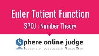 E001  Euler Totient Function  Number Theory  SPOJ [upl. by Jonina981]