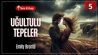 quotUğultulu Tepelerquot Bölüm 511  Emily Bronte  Sesli Kitap  Toplam 12 Saat [upl. by Capriola]