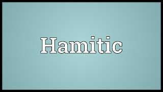 Hamitic Meaning [upl. by Helve]