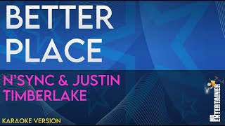 Better Place  NSYNC amp Justin Timberlake KARAOKE [upl. by Clarisa]