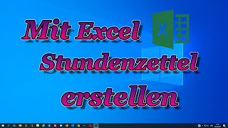 Mit Excel einen Stundenzettel erstellen  Arbeitszeiterfassung [upl. by Burk]