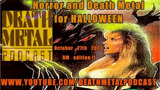 Death Metal Podcast  Horror and Death Metal Edition  LATE NIGHT  AM Edition Gore Films  Creeps [upl. by Audwin]