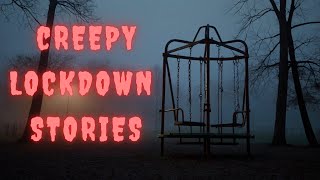 3 True Scary Lockdown Stories That Will Haunt You [upl. by Nilre475]