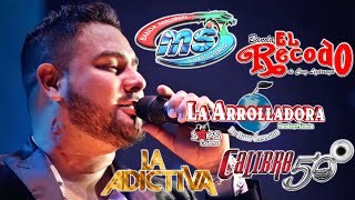 Banda MS La Adictiva La Arrolladora Calibre 50Banda El Recodo Mix Bandas Románticas Lo Mas Nuevo [upl. by Naasar]