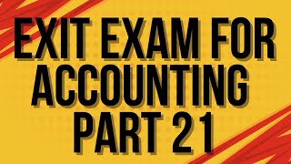 exitexamforAccountingandpart21 exitexam exitexam2023 exitexam2024 exitexamquestion [upl. by Reade]