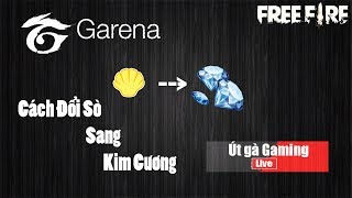 Cách Đổi Sò Tài Khoản Garena Sang Kim Cương Free Fire Free Fire [upl. by Dloreg]