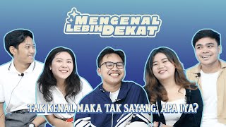 Mengenal Lebih Dekat Tak Kenal Maka Tak Sayang Apa Iya [upl. by Stutsman700]