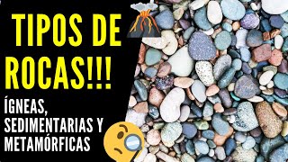 🌎 TIPOS DE ROCAS 🌋 Igneas Sedimentarias y Metamórficas🌡⚒ Geología y sus Características minerales [upl. by Ramsa]