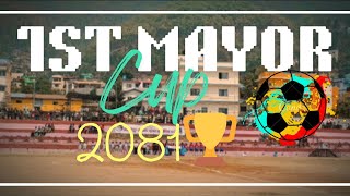 FIRST MAYOR CUP 2081 ⚽🏆❤️ [upl. by Bilbe]