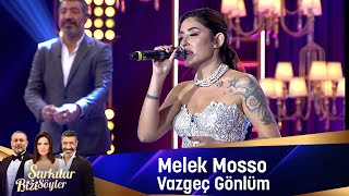 Melek Mosso  VAZGEÇ GÖNLÜM [upl. by Hogue31]