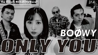 ロカビリーバンドが｢ONLY YOU／BOØWY｣をやってみた！【ビスキャッツ】 [upl. by Tfat]