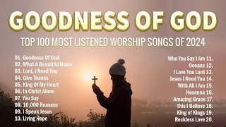 Goodness Of God What A Beautiful NameLyrics Special Hillsong Worship Songs Playlist 2024 [upl. by Ecnesse]