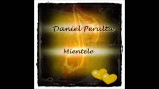 Daniel Peralta  Mientele [upl. by Anyalram692]