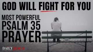 PSALM 35  Most Powerful Prayer To Let God Fight Your Battles For You Christian Motivation [upl. by Asia817]