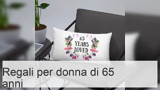 Cosa regalare a una donna di 65 anni mamma nonna [upl. by Alejandrina]