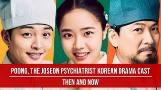 Poong The Joseon Psychiatrist Korean Drama Cast  Then and Now [upl. by Obie]