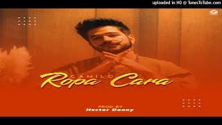 Camilo Ropa Cara Edit 2021 Prod HectorDanny El Salvador Ft GMR [upl. by Rania]