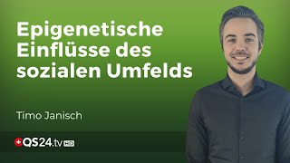 SozioEpigenetik Der Einfluss des sozialen Umfelds auf unsere Gene  Naturmedizin  QS24 [upl. by Fayette]