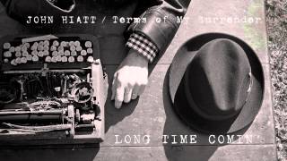 John Hiatt  Long Time Comin Audio Stream [upl. by Rafaellle]