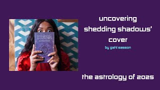 Uncovering the Secrets of Shedding Shadows  The Astrology of 2025 Cover [upl. by Yebloc961]