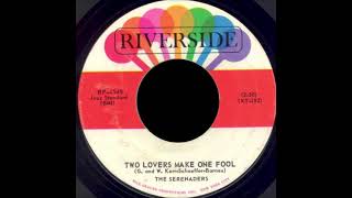 The Serenaders  Two Lovers Make One Fool 1963 [upl. by Lenes327]