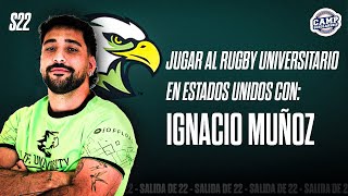 Entrevista con Ignacio Muñoz  Un argentino jugando al rugby universitario en USA  CAMPSA y S22 [upl. by Frydman]